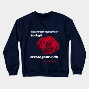 write your tomorrow today, create your will. Make a Will Month Crewneck Sweatshirt